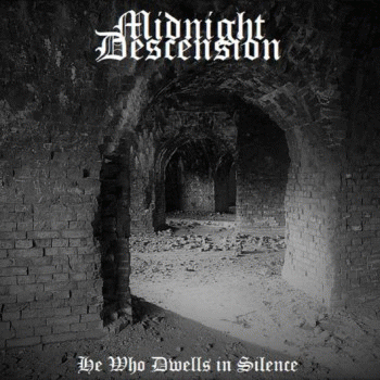 Midnight Descension : He Who Dwells in Silence